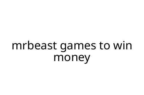 mrbeast games to win money