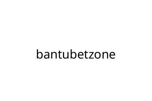 bantubetzone