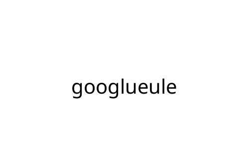 googlueule