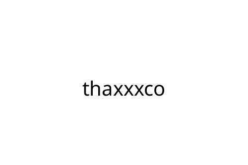 thaxxxco