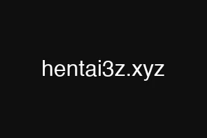 hentai3z.xyz