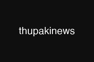 thupakinews