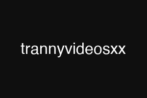 trannyvideosxx