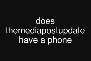 does themediapostupdate have a phone