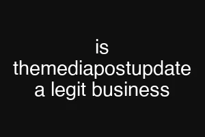 is themediapostupdate a legit business
