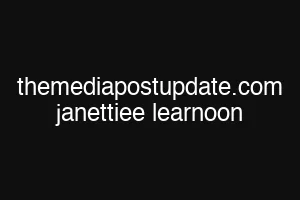 themediapostupdate.com janettiee learnoon